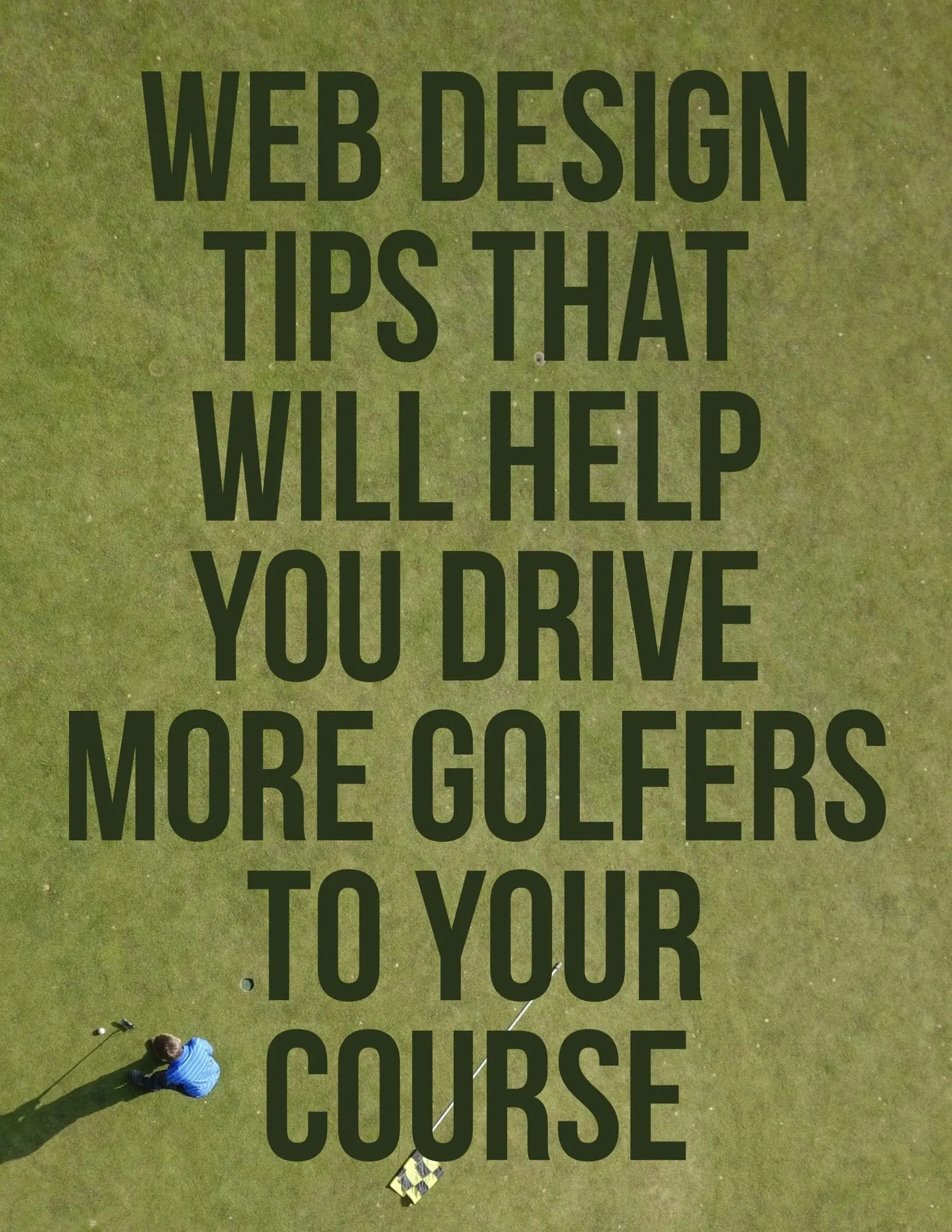 Web Design Tips That Will Help You Drive More Golfers to Your Course