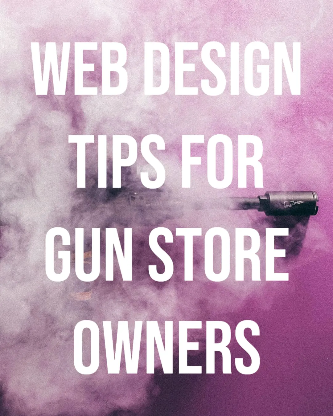 Web Design Tips for Gun Store Owners