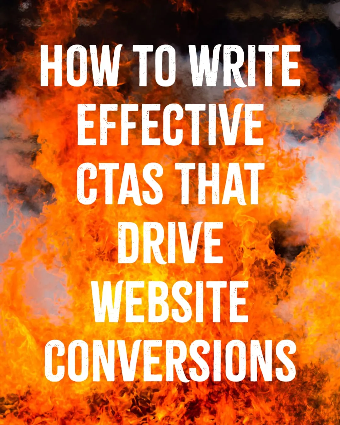 How to Write Effective CTAs That Drive Website Conversions