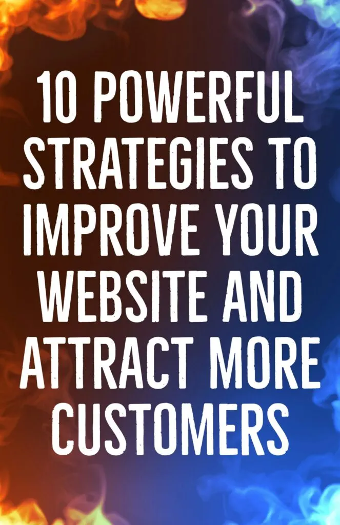 Powerful Strategies to Improve Your Website and Attract More Customers