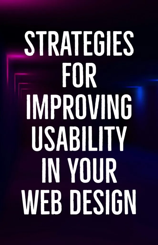 Strategies for Improving Usability in Your Web Design