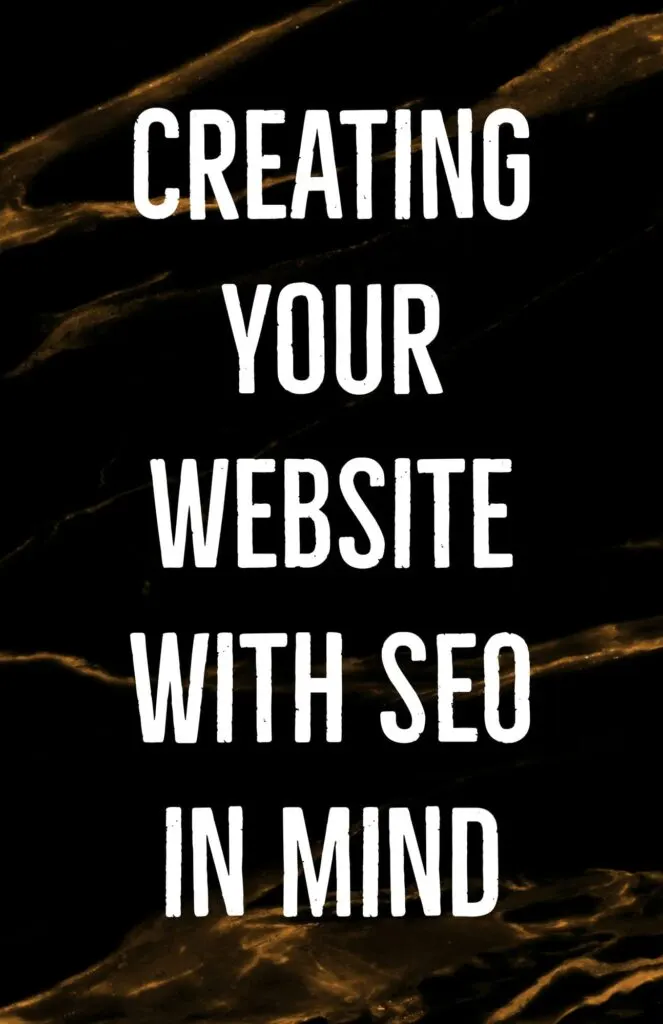 Creating Your Website with SEO in Mind