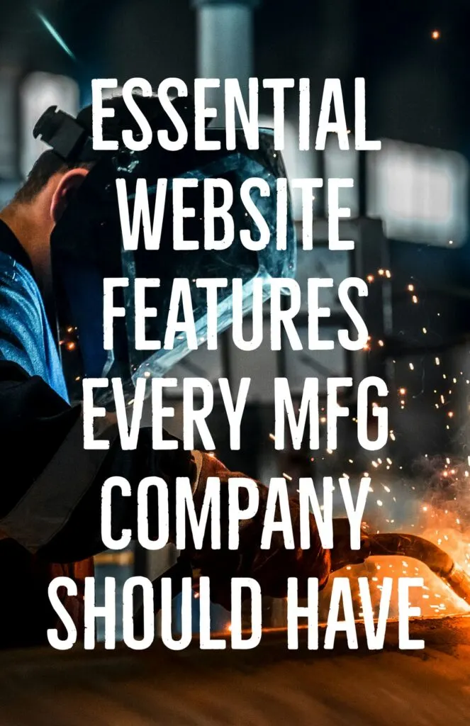 Essential Website Features Every Manufacturing Company Should Have