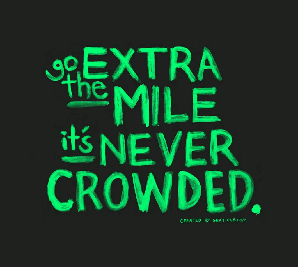 Go the Extra Mile, It’s Never Crowded (graphic), designed by Graticle