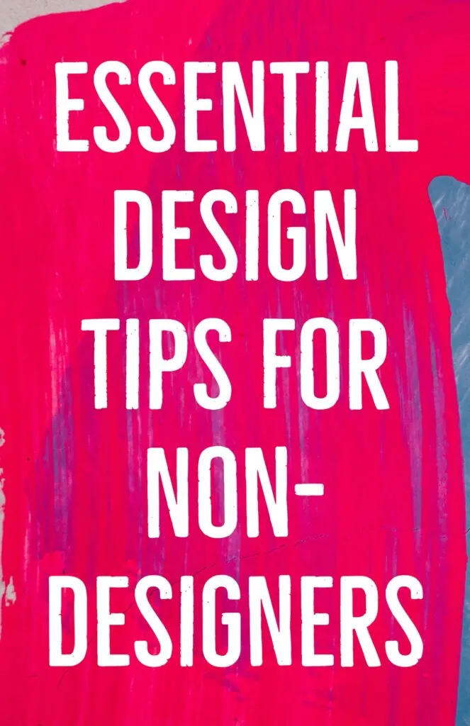 Essential Design Tips for Non Designers