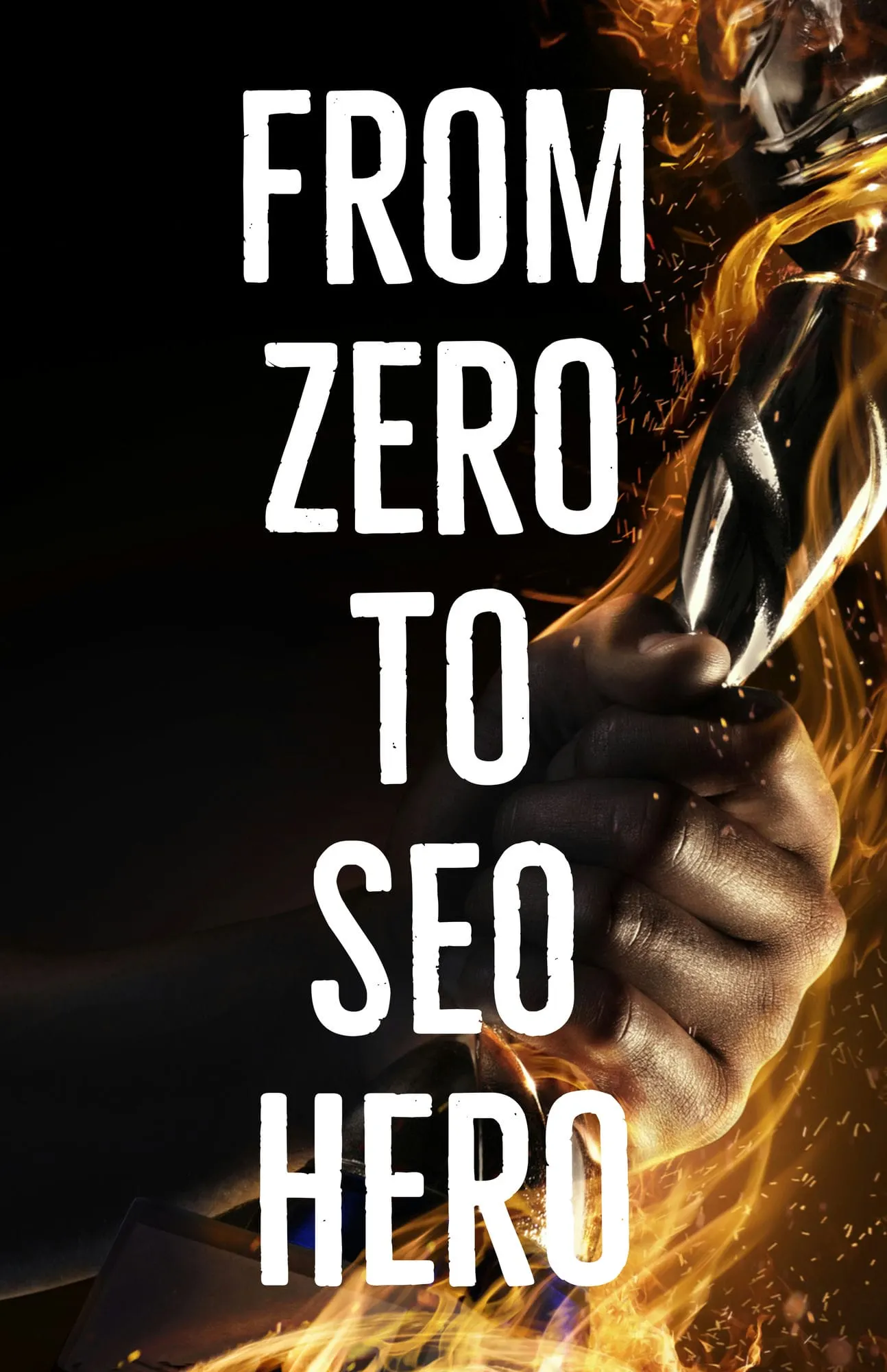 From Zero to SEO Hero A Beginners Guide to Better Website Rankings