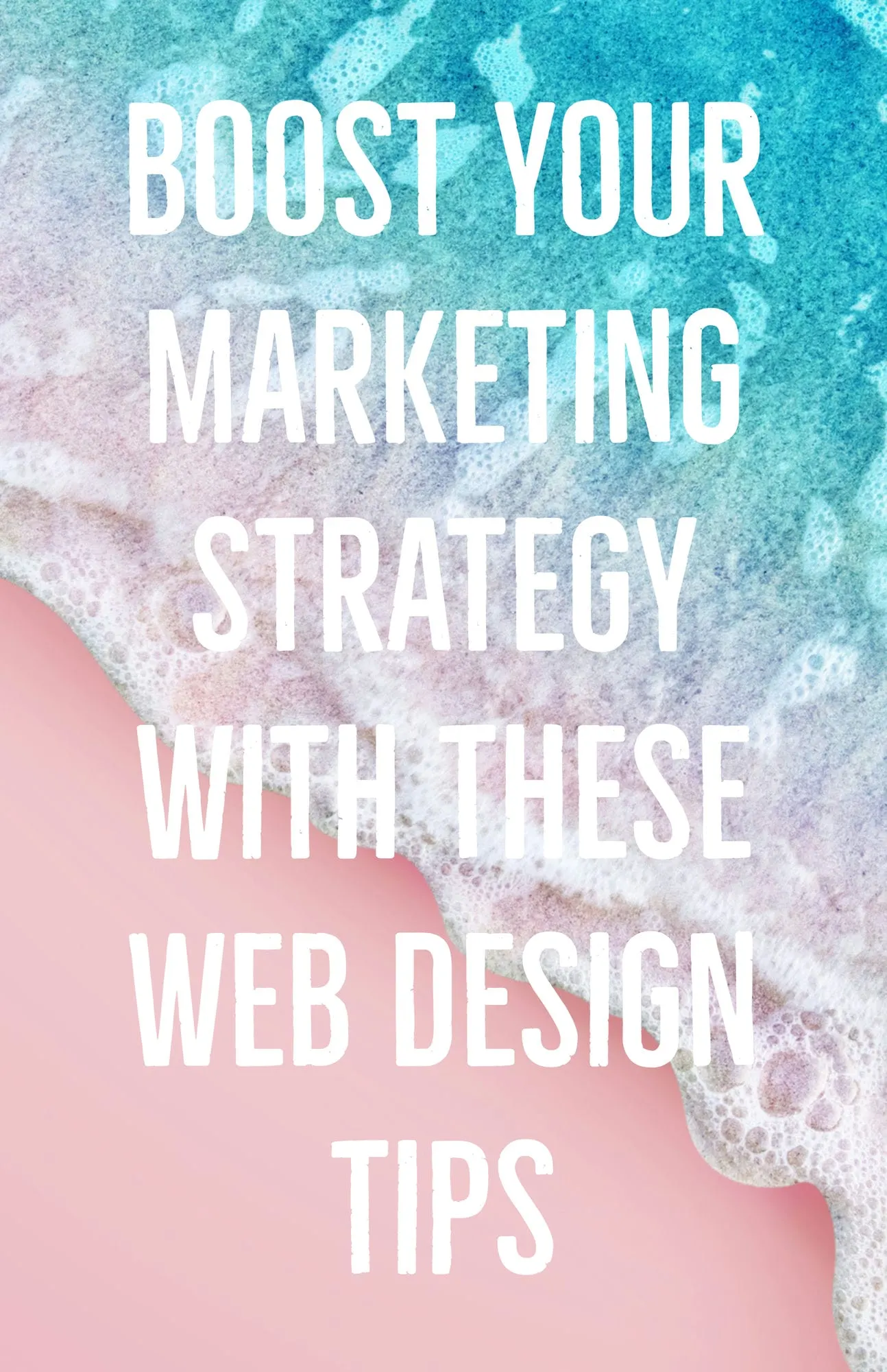 Boost Your Marketing Strategy with These Web Design Tips