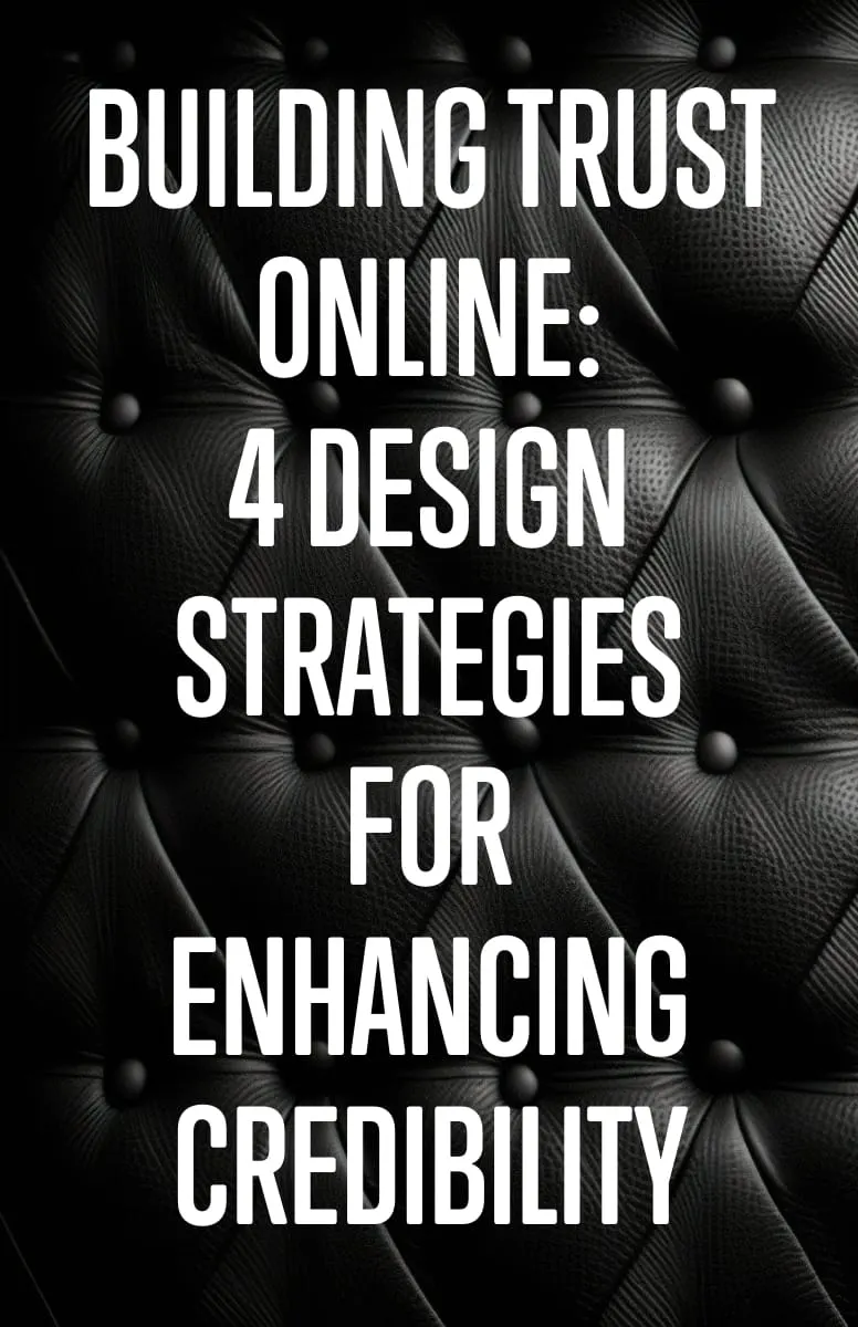 Building Trust Online Design Strategies for Enhancing Credibility
