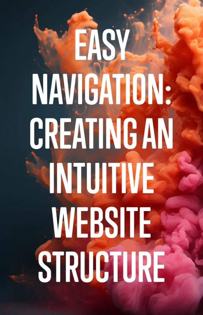Easy Navigation Creating an Intuitive Website Structure