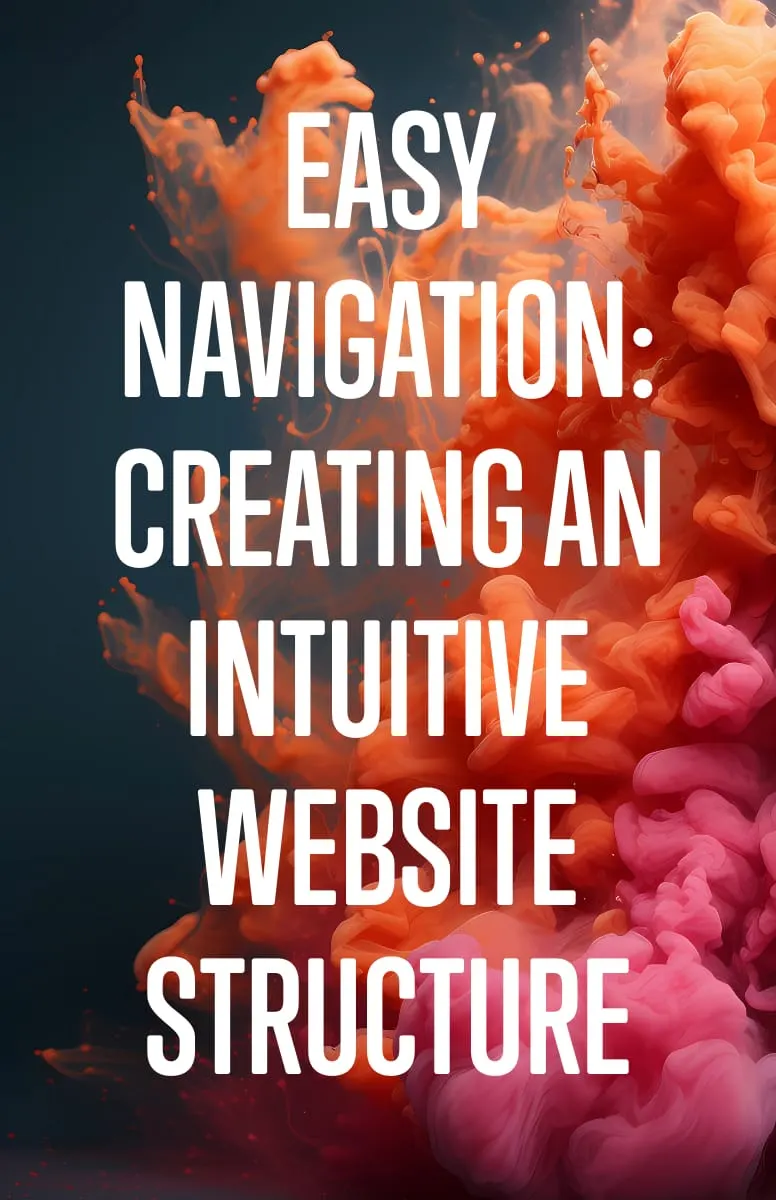 Easy Navigation Creating an Intuitive Website Structure
