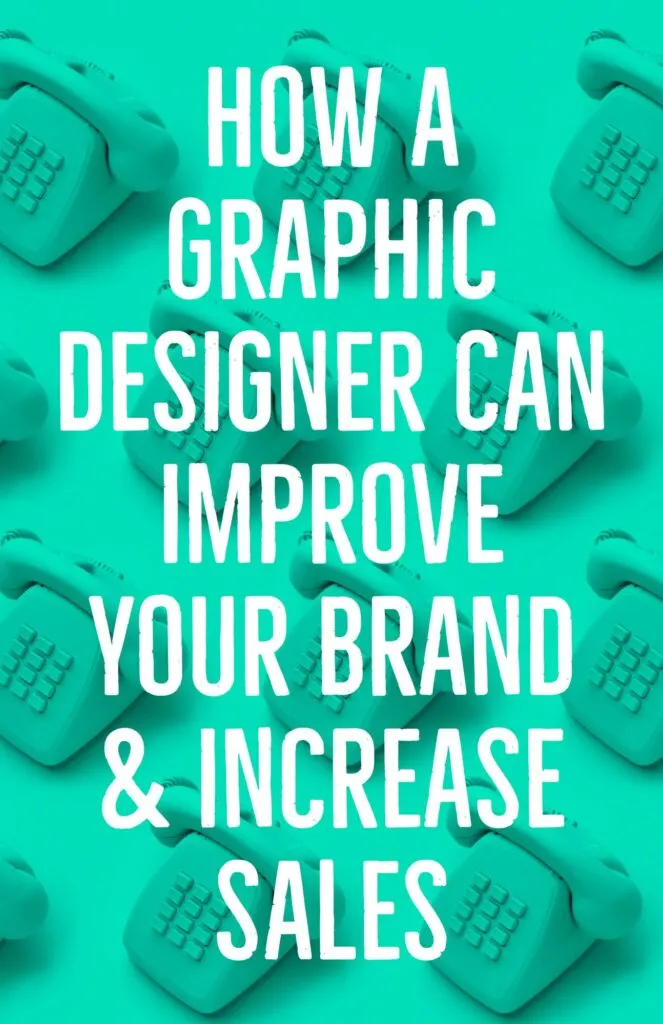 How a Graphic Designer Can Improve Your Brand Increase Sales