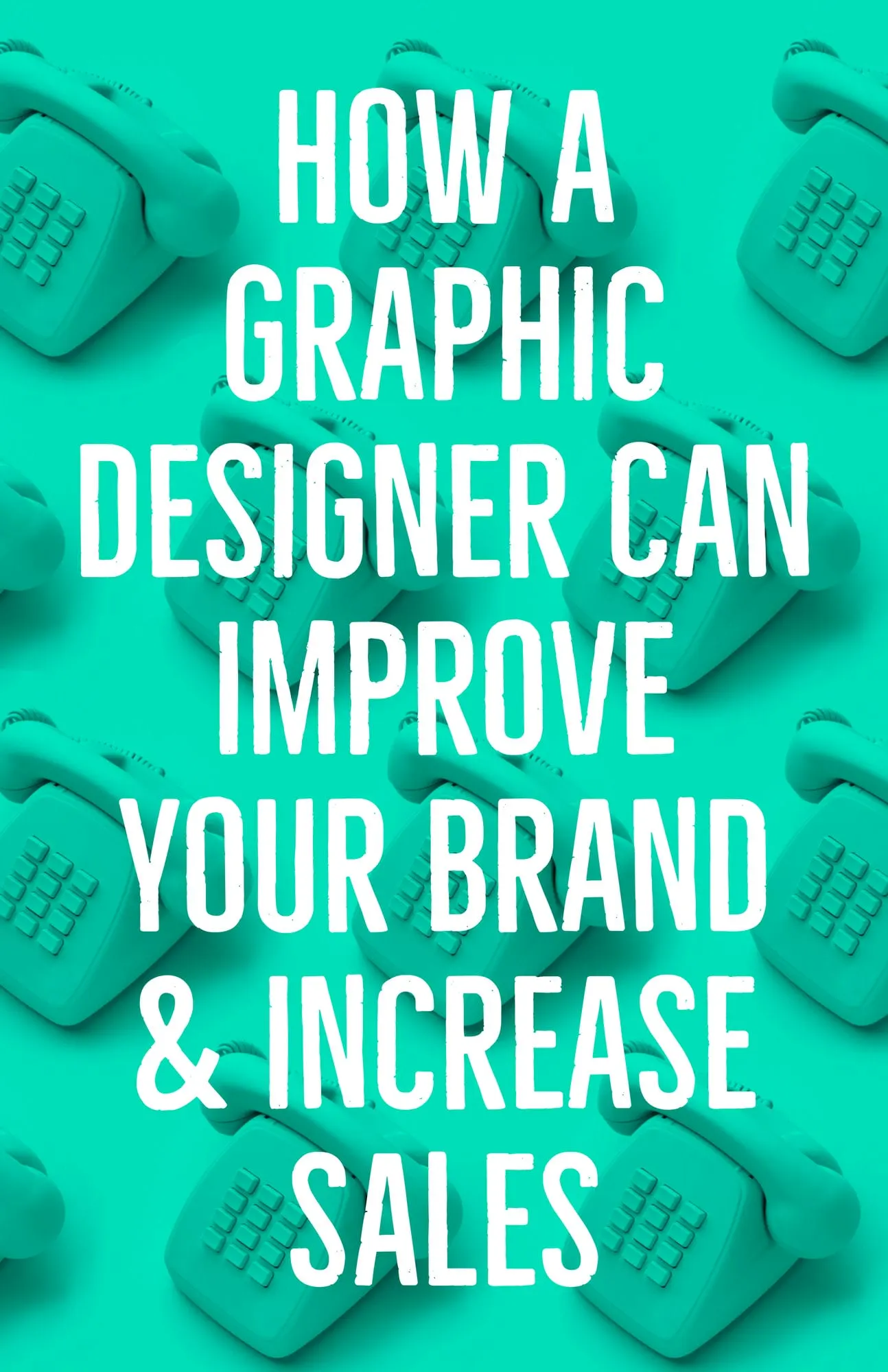 How a Graphic Designer Can Improve Your Brand Increase Sales