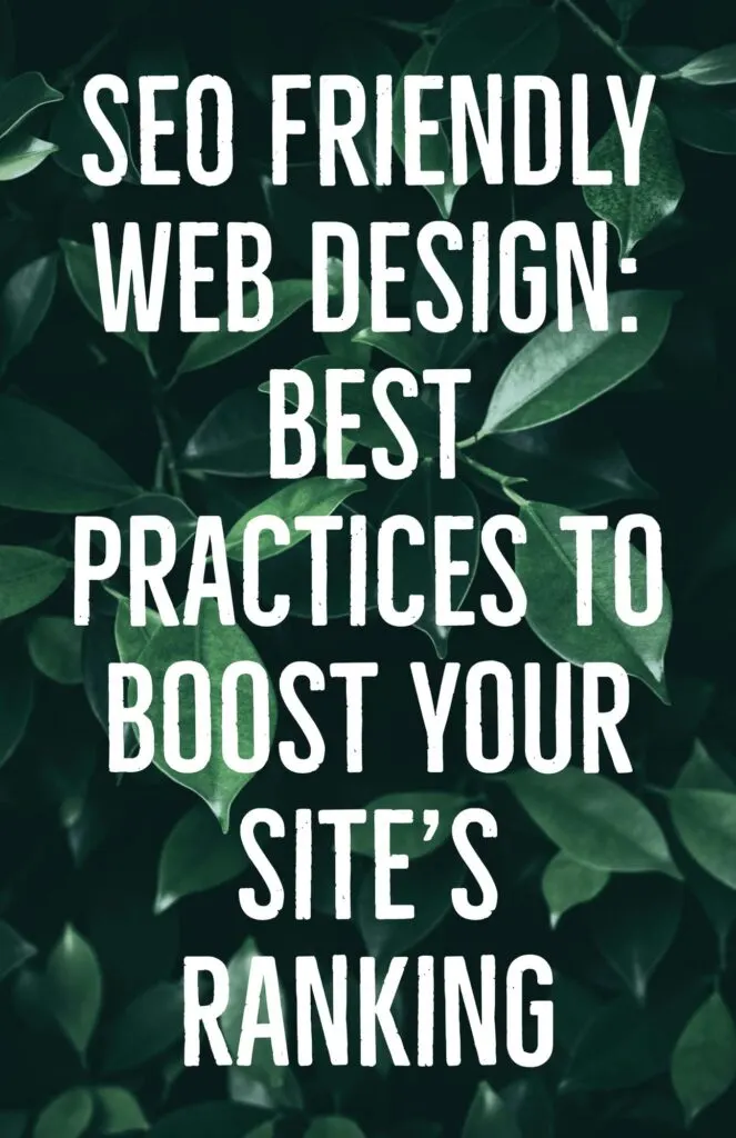 SEO Friendly Web Design Best Practices to Boost Your Sites Ranking