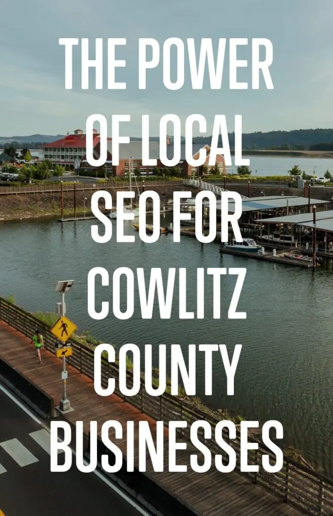 The Power of Local SEO for Cowlitz County Businesses
