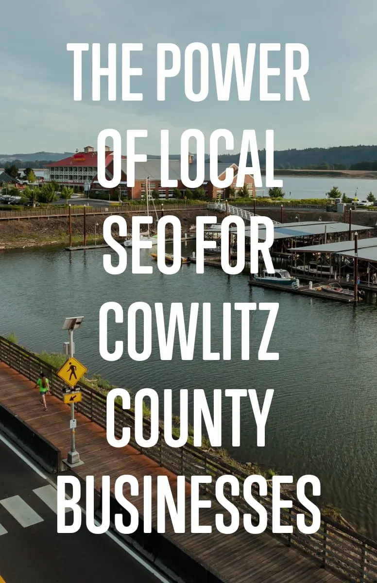 The Power of Local SEO for Cowlitz County Businesses