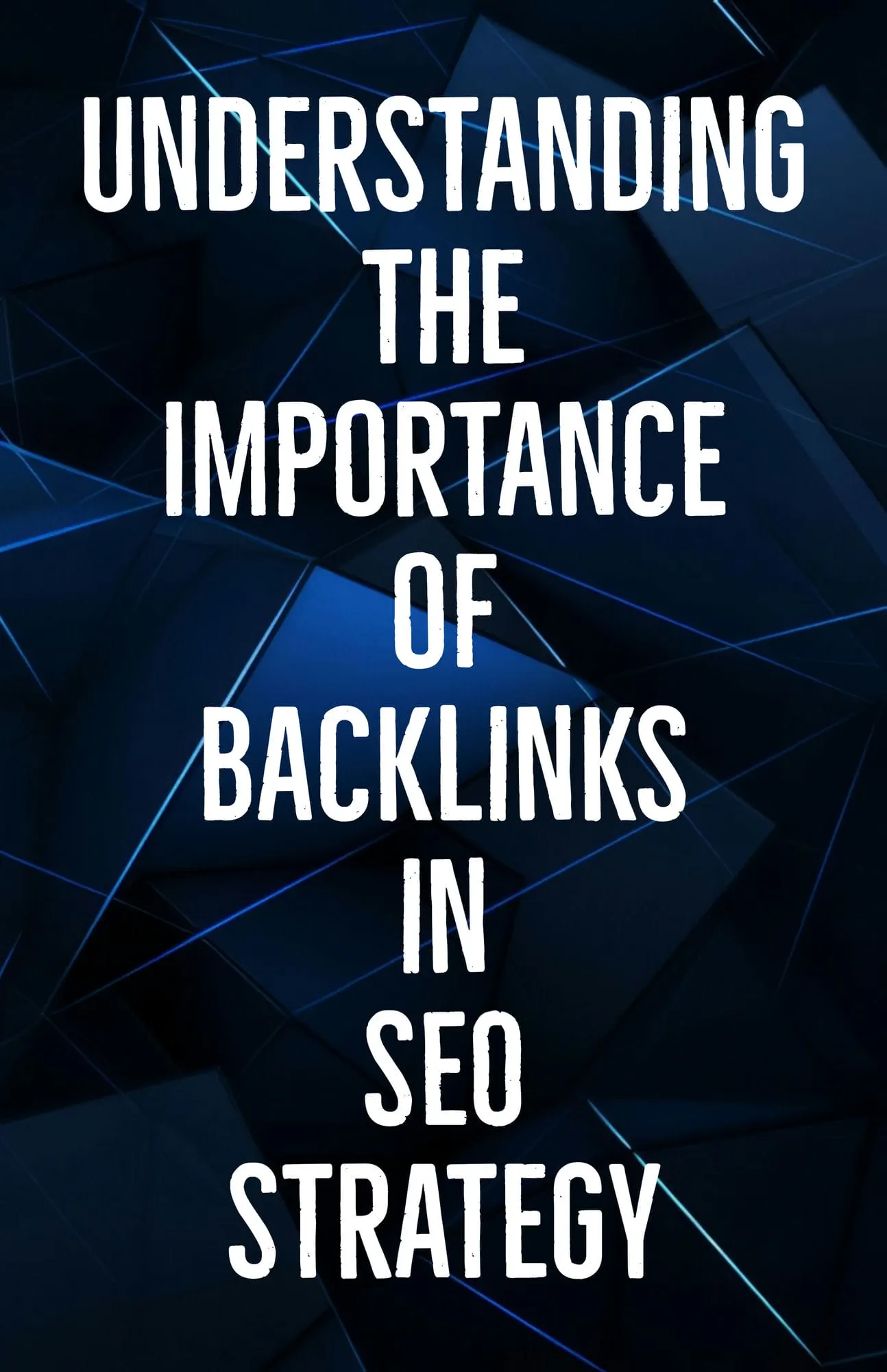 Understanding the Importance of Backlinks in SEO Strategy