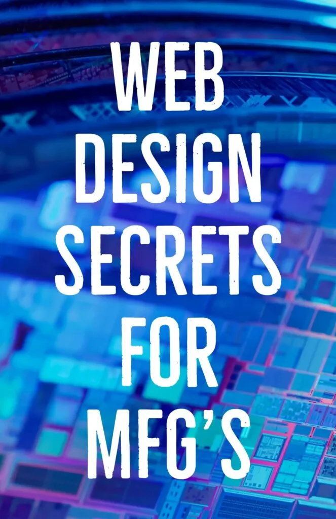 Web Design Secrets for Manufacturers