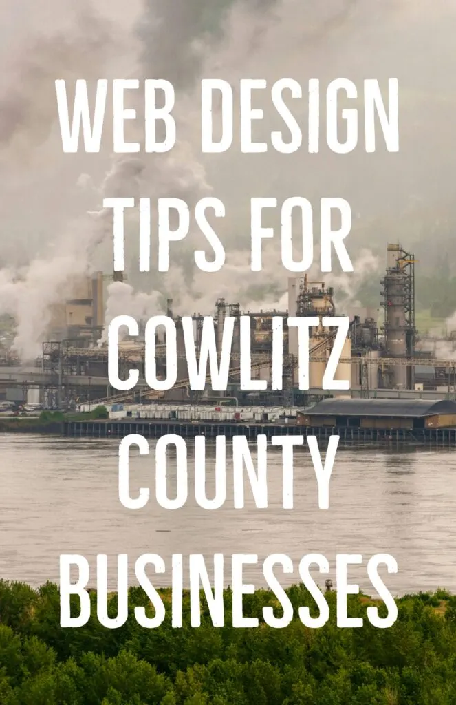 Web Design Tips for Cowlitz County Businesses