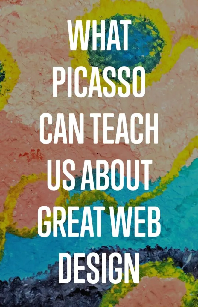 What Picasso Can Teach Us About Great Web Design