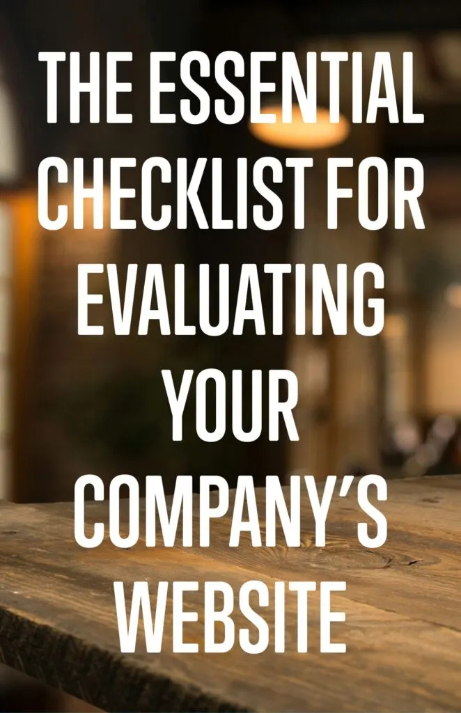 The Essential Checklist for Evaluating Your Companys Website