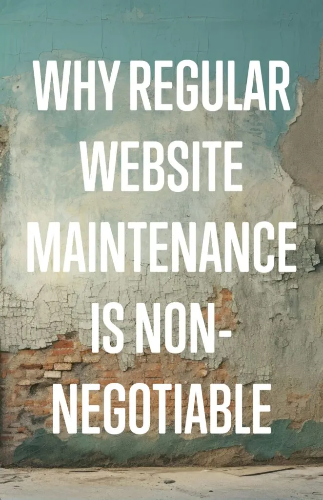 Why Regular Website Maintenance is Non Negotiable