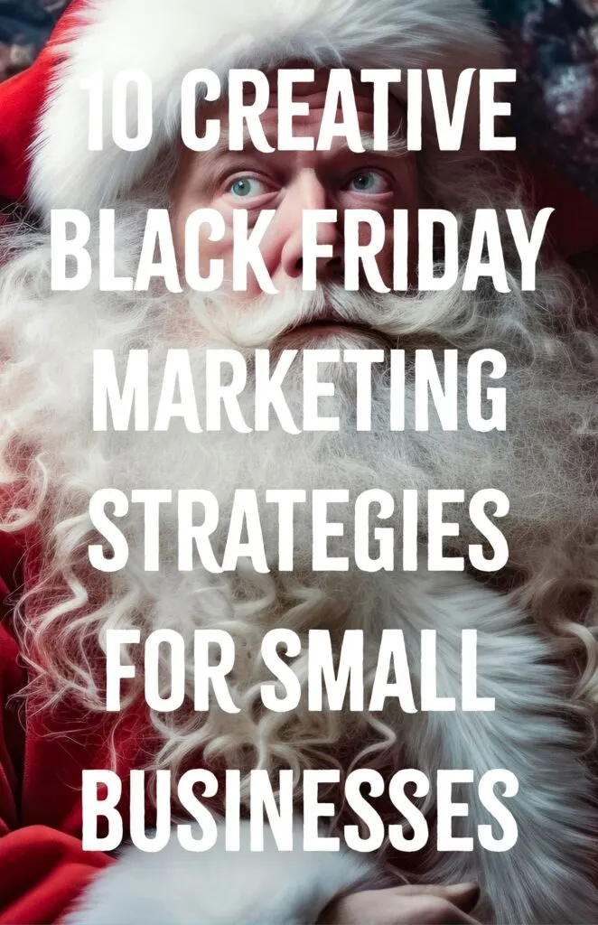 Creative Black Friday Marketing Strategies for Small Businesses