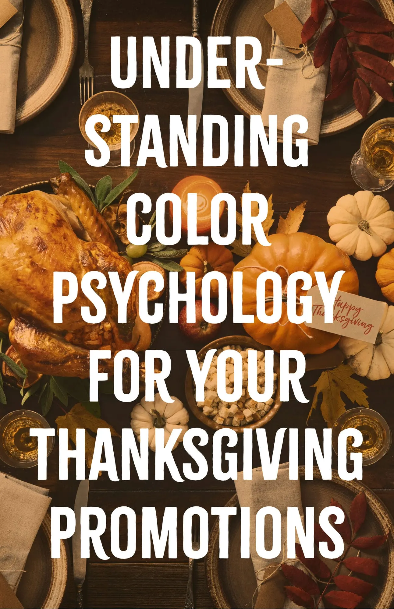 Understanding Color Psychology for Your Thanksgiving Promotions