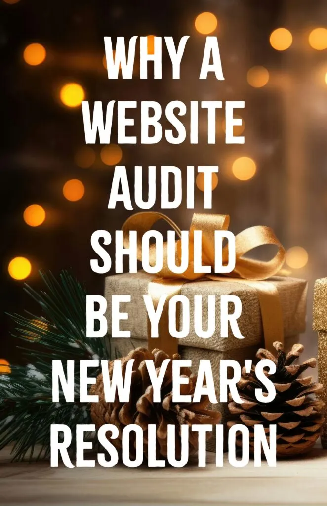 Why a Website Audit Should Be Your New Years Resolution