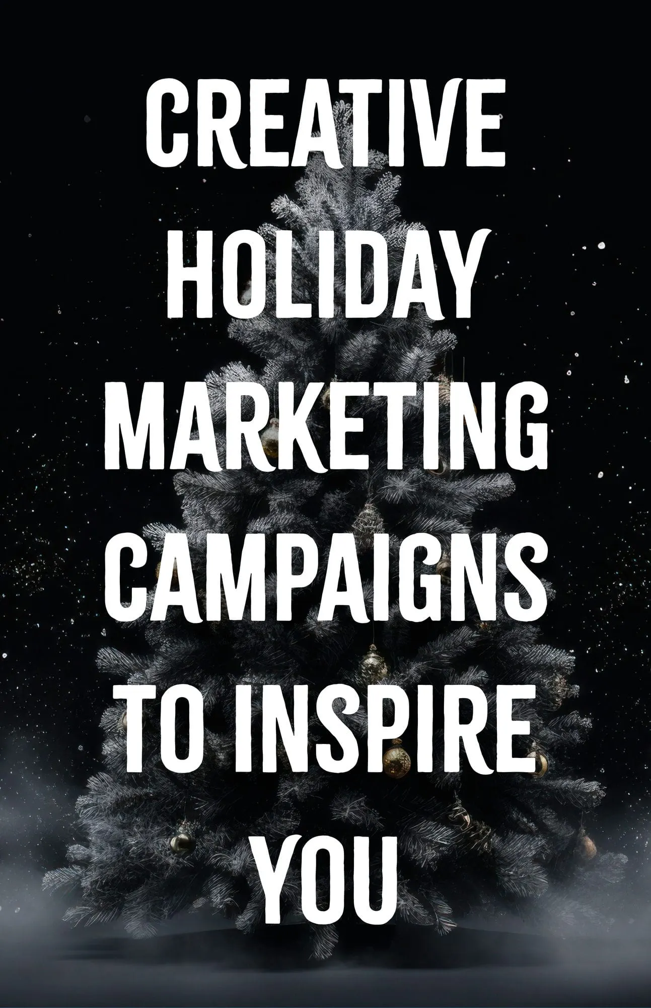 Creative Holiday Marketing Campaigns to Inspire You