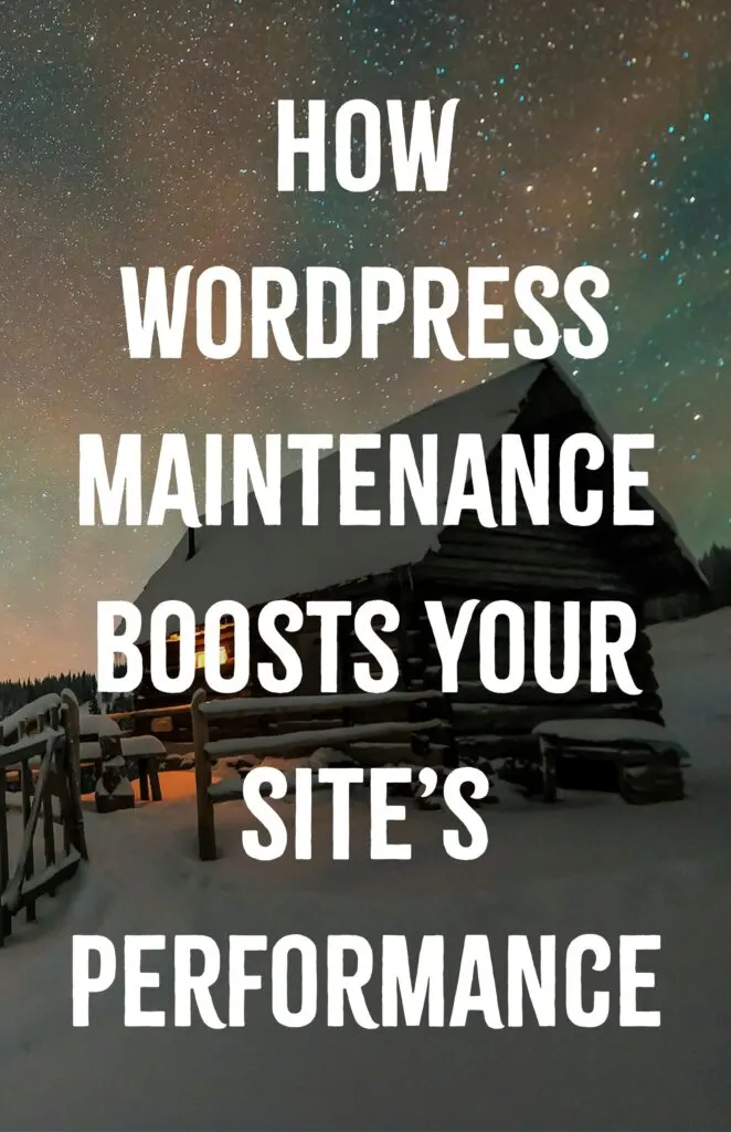 How WordPress Maintenance Boosts Your Sites Performance