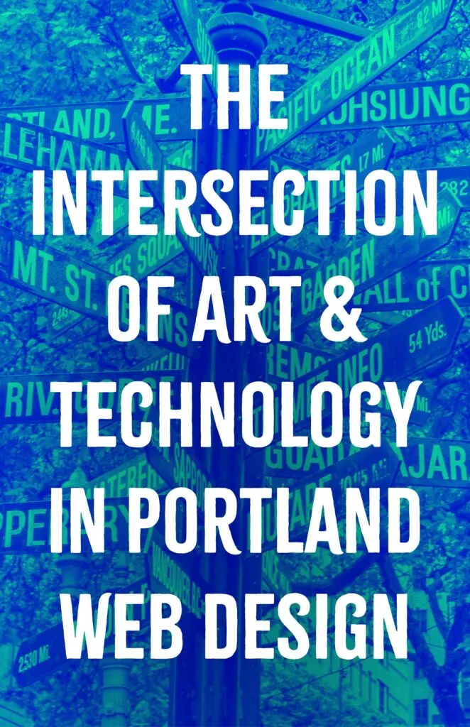 The Intersection of Art Technology in Portland Web Design
