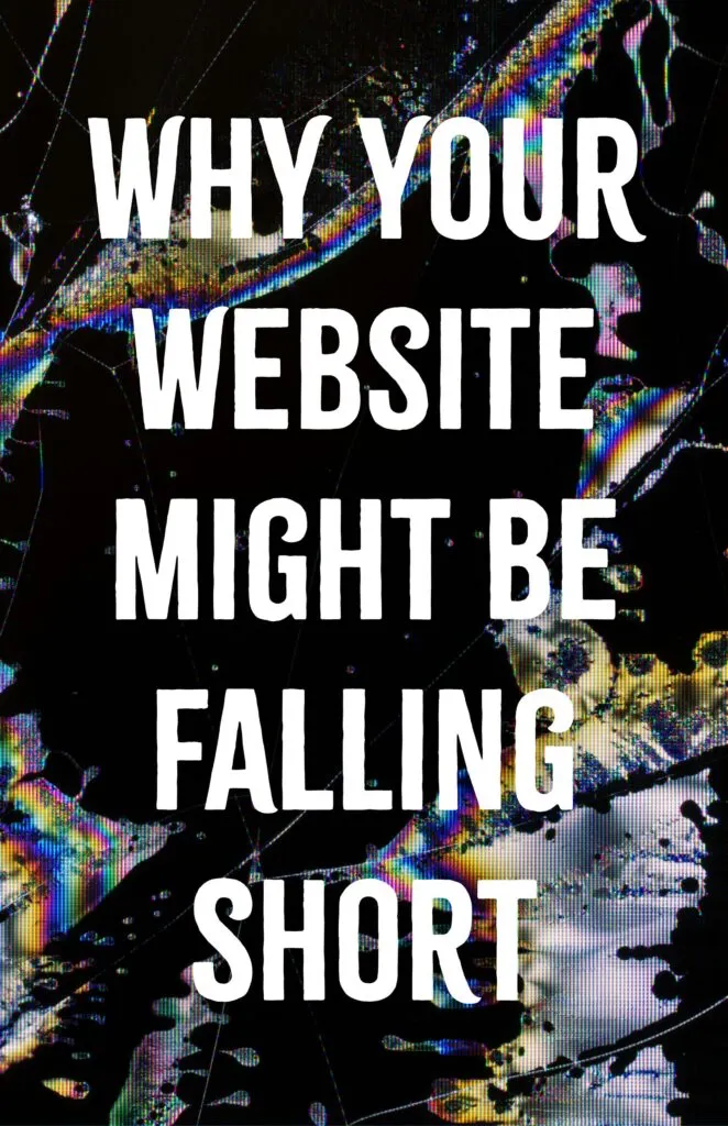 Why Your Website Might Be Falling Short