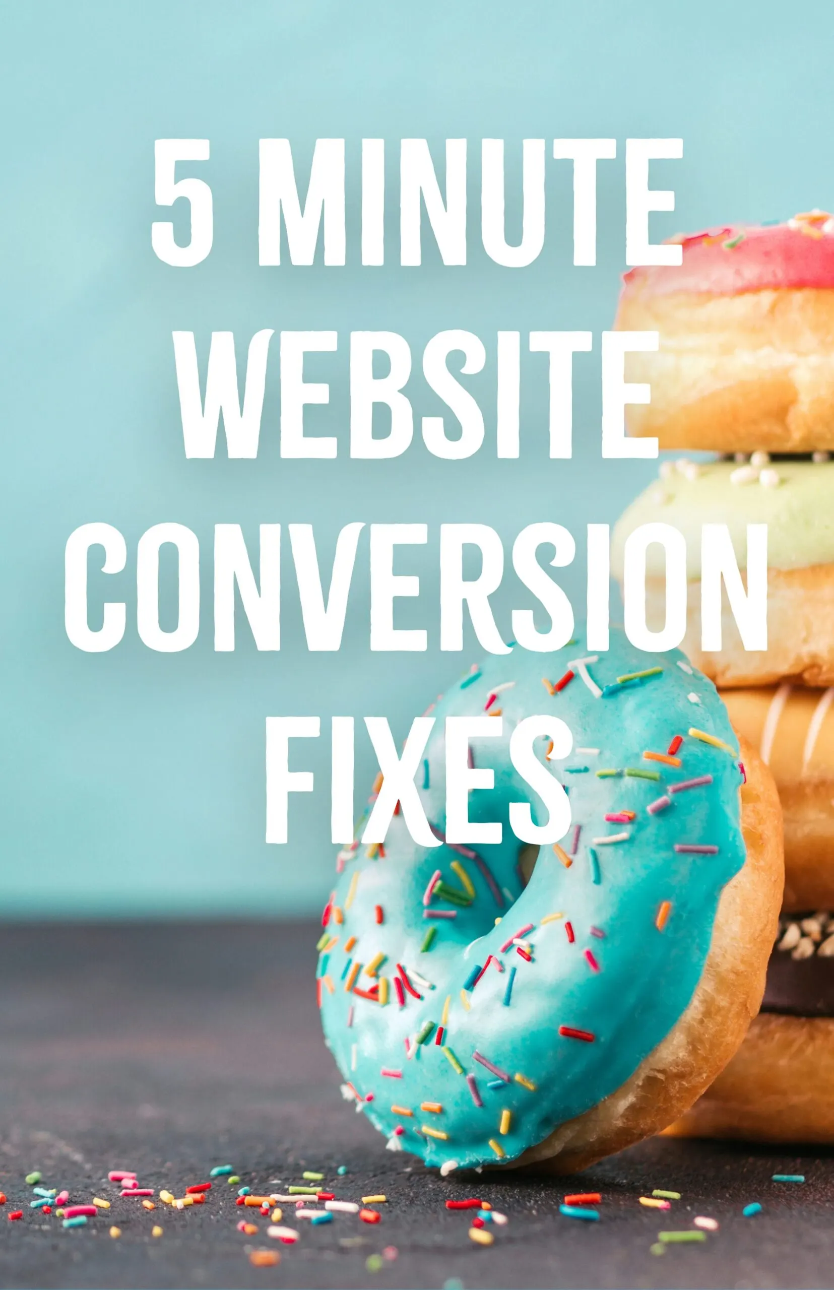 Minute Website Conversion Fixes