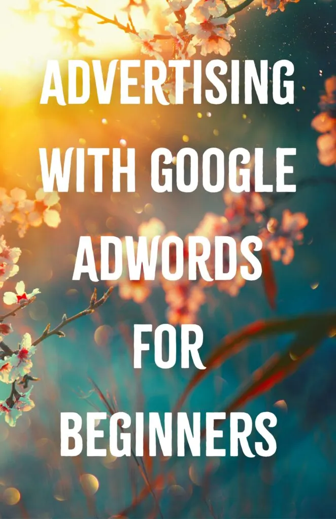 Advertising with Google AdWords for Beginners