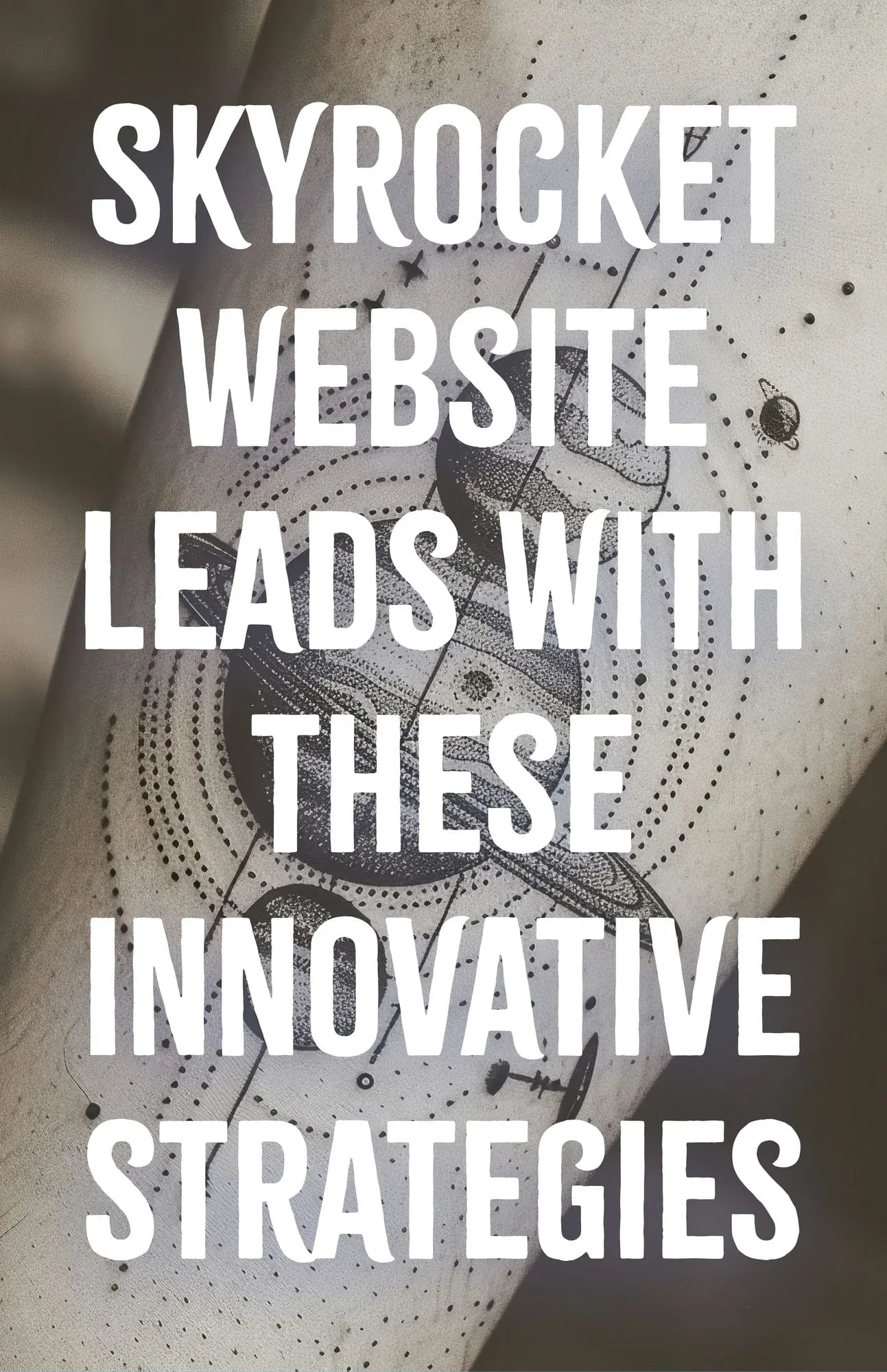 Skyrocket Website Leads with These Innovative Strategies
