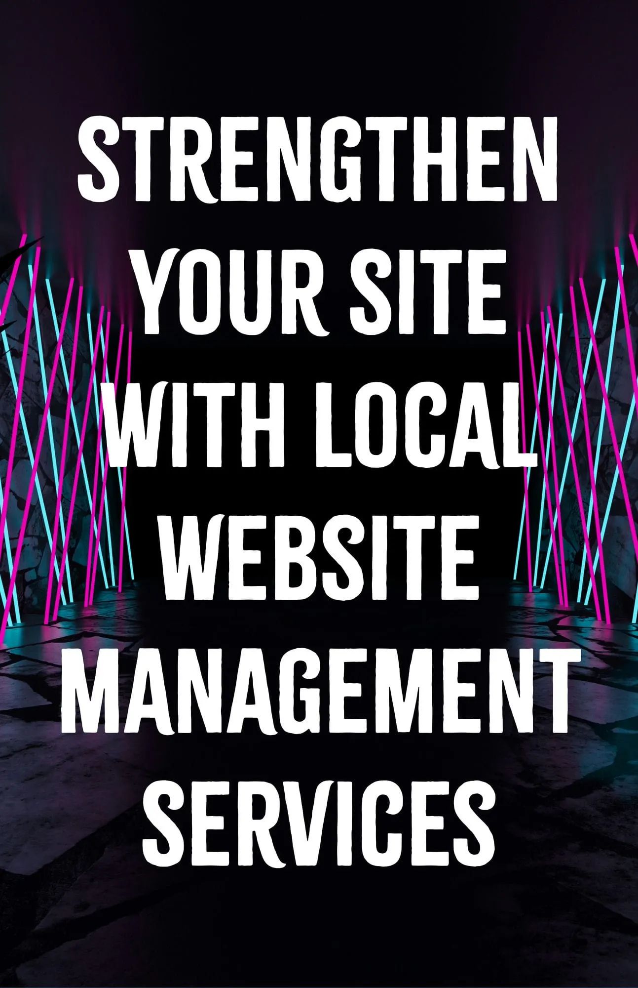 Strengthen Your Site with Local Website Management Services