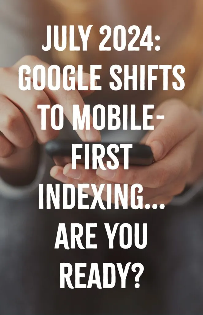 July Google Shifts to Mobile First Indexing Are You Ready