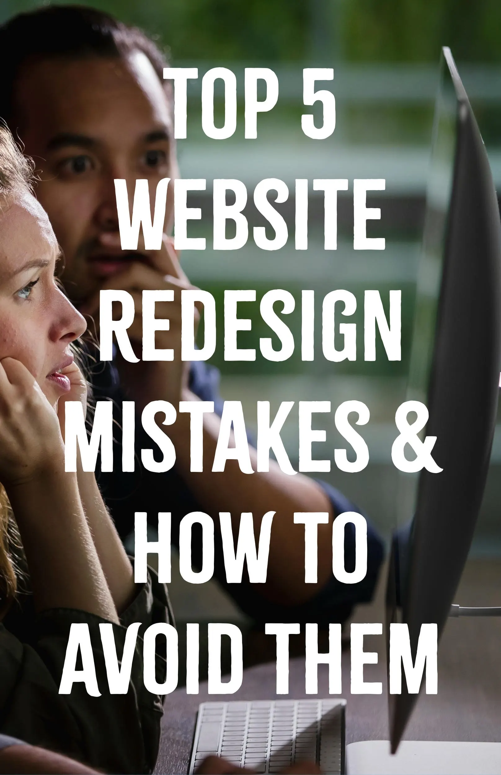 Top Website Redesign Mistakes and How to Avoid Them