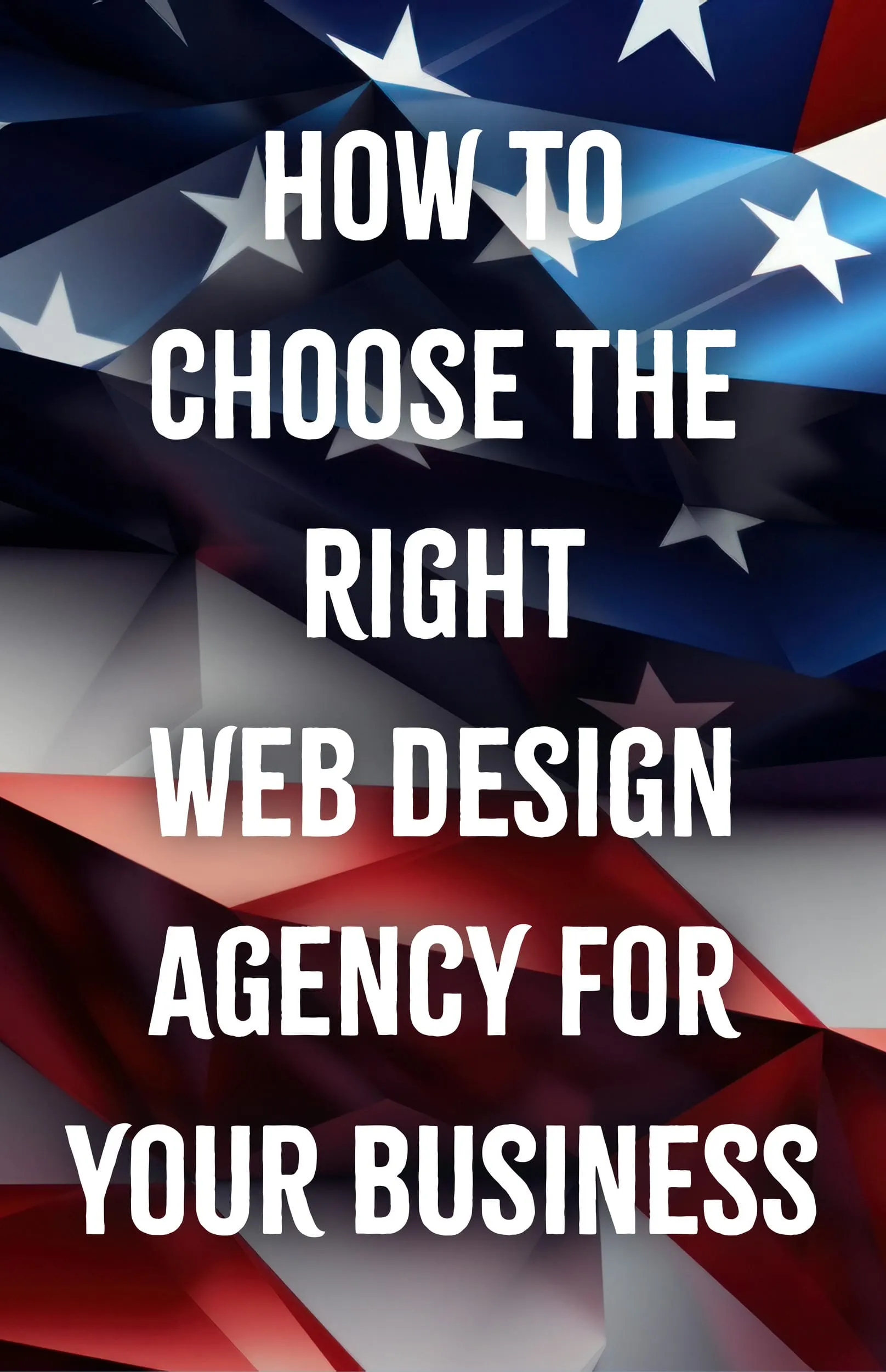 How to Choose the Right Web Design Agency for Your Business