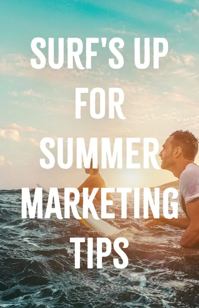 Surfs Up for Summer Marketing Tips