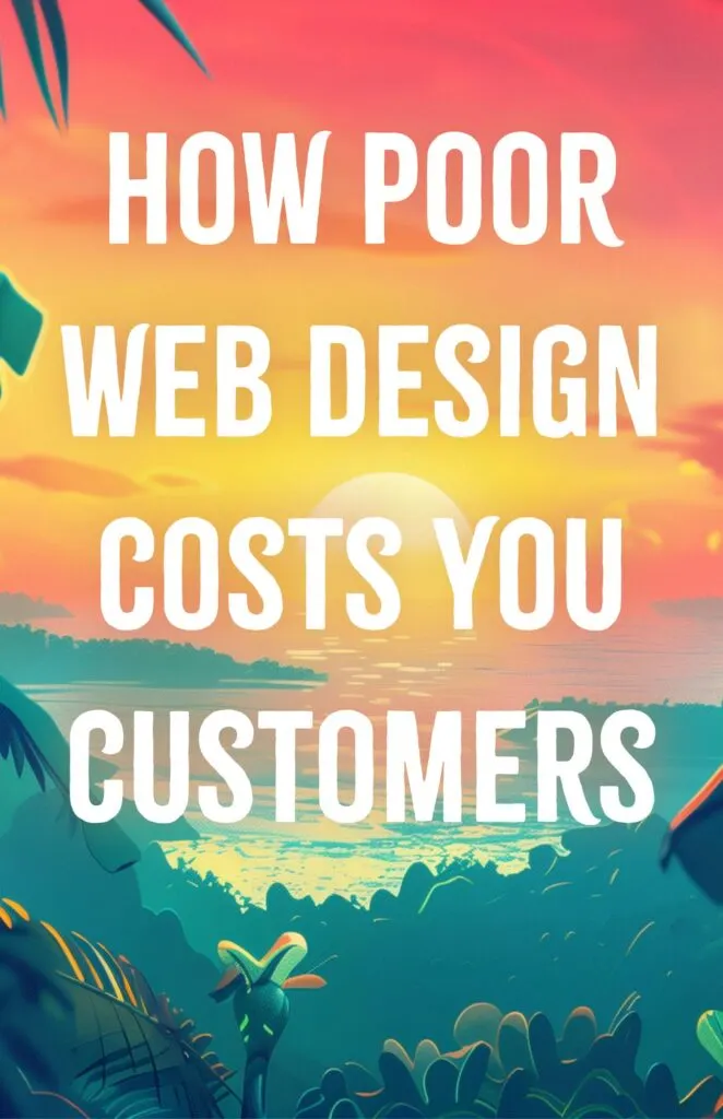 How Poor Web Design Costs You Customers