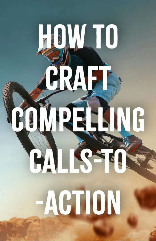 How to Craft Compelling Calls to Action