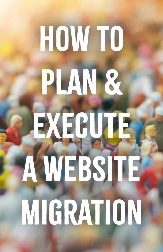 How to Plan and Execute a Website Migration