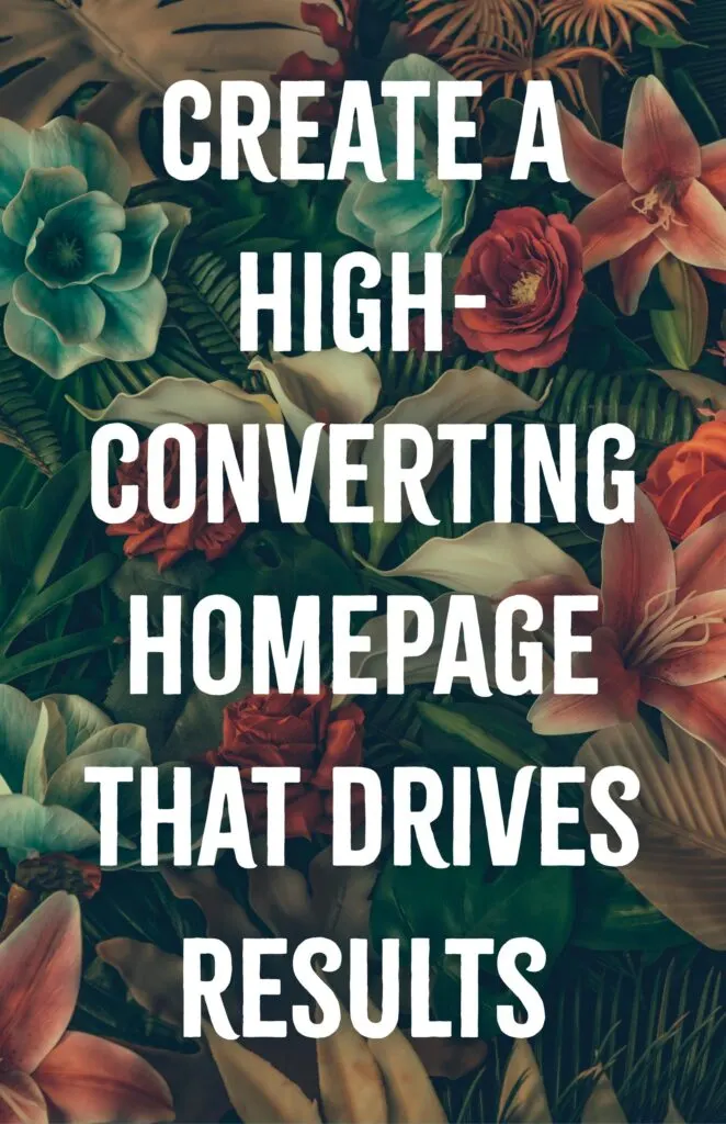 Create a High Converting Homepage That Drives Results