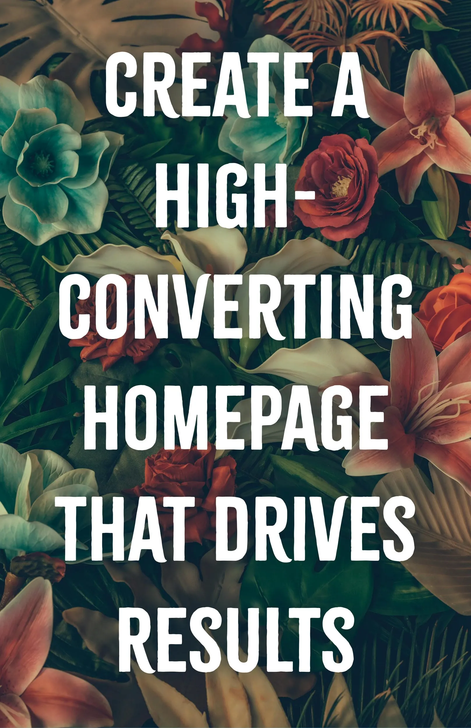Create a High Converting Homepage That Drives Results