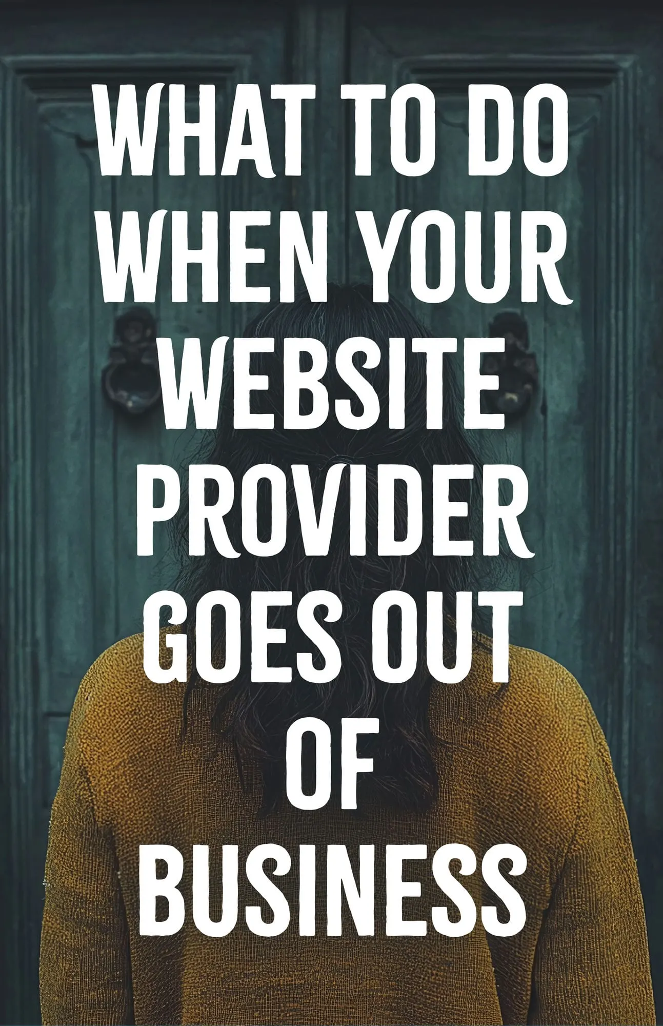 What to Do When Your Website Provider Goes Out of Business