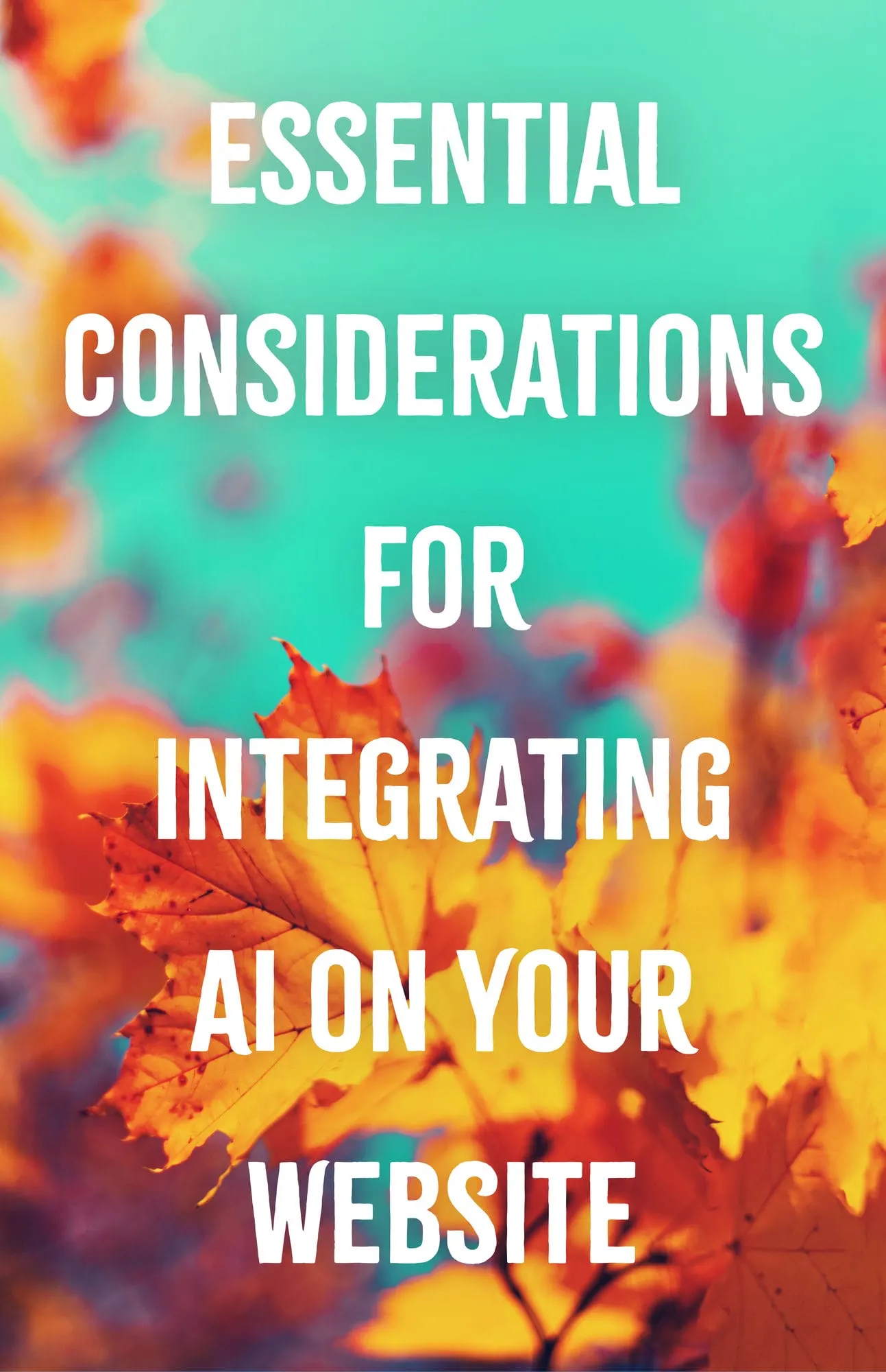 Essential Considerations for Integrating AI on Your Website