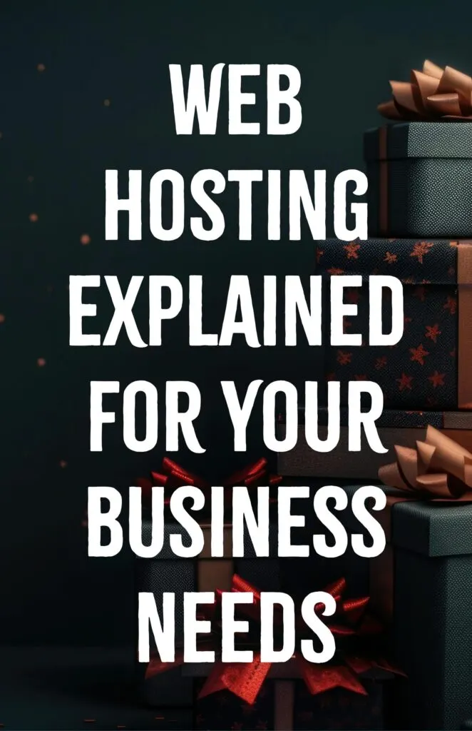 Web Hosting Explained for Your Business Needs
