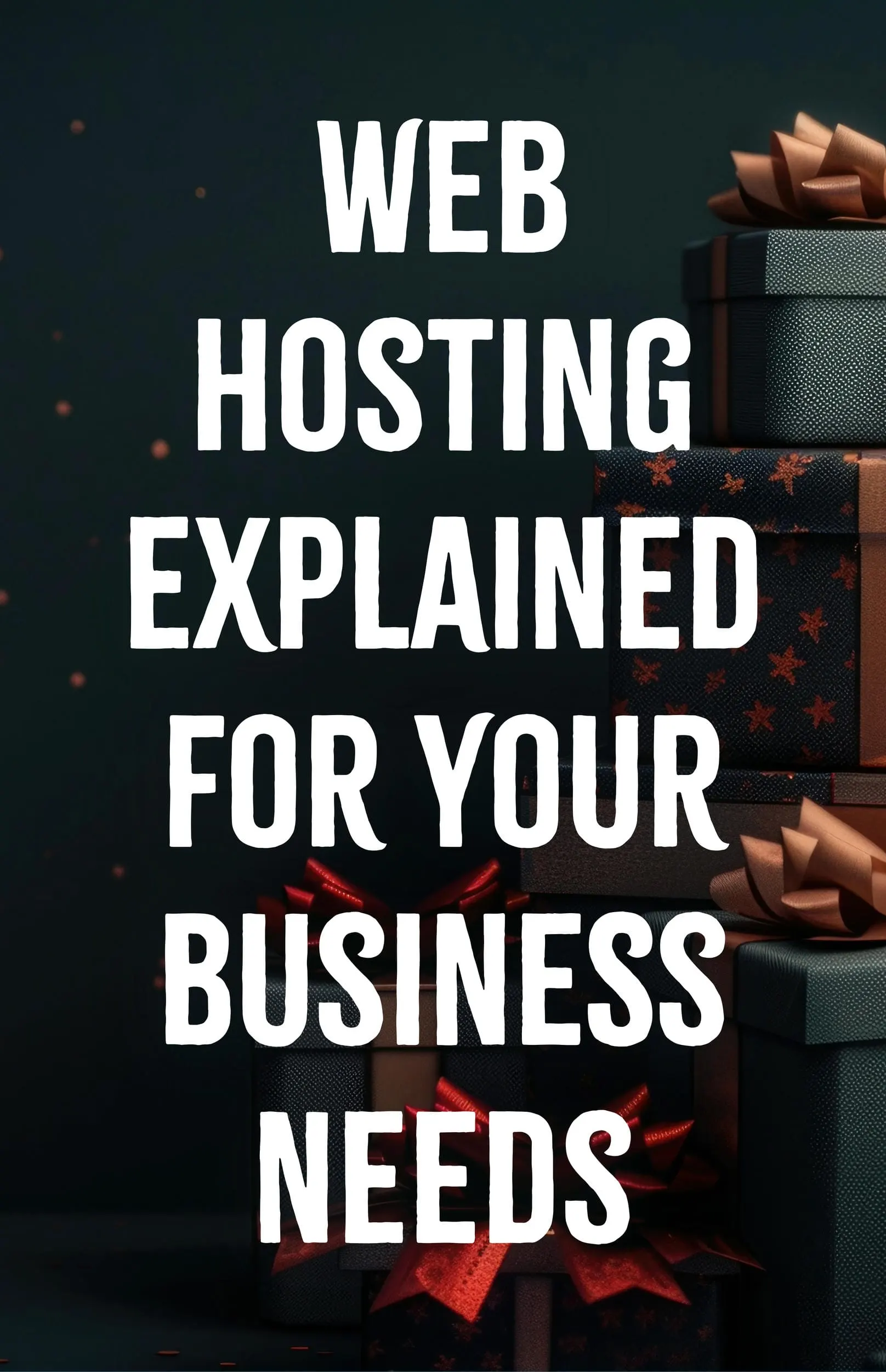Web Hosting Explained for Your Business Needs