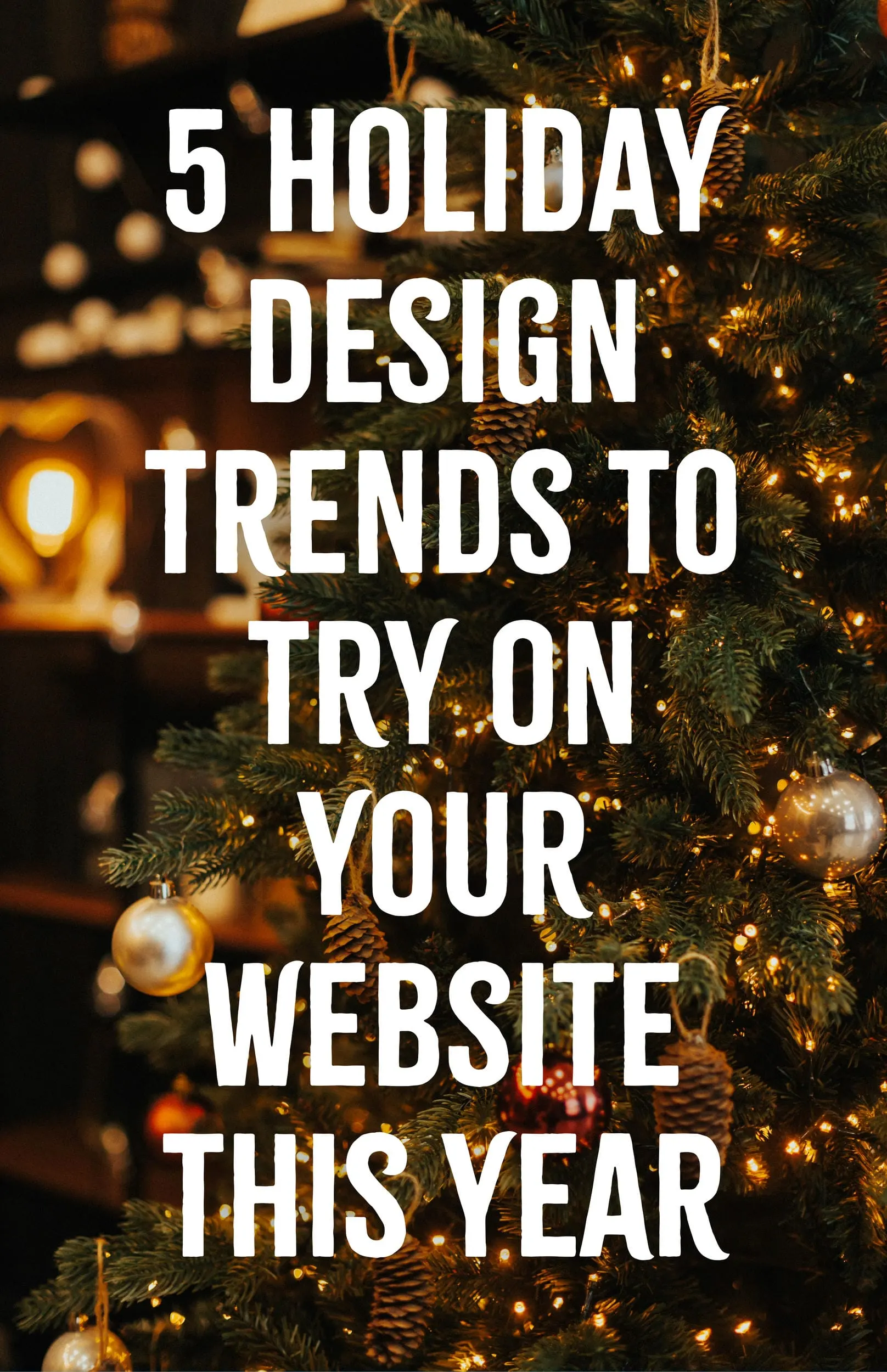 Holiday Design Trends to Try On Your Website This Year